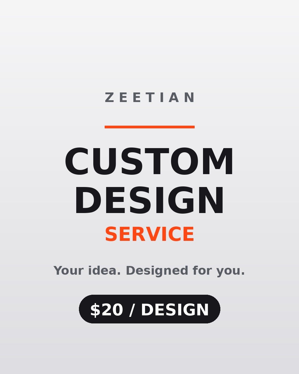 Custom Design Service — Your Idea, Designed For You